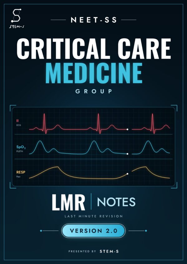 LMR (Last Minute Revision) Notes Version 2.0 for NEET-SS Critical Care Medicine Group by STEM-S