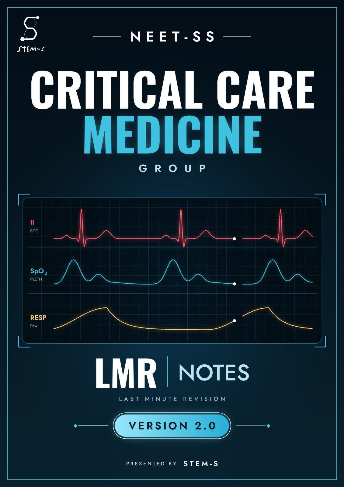 LMR (Last Minute Revision) Notes Version 2.0 for NEET-SS Critical Care Medicine Group by STEM-S